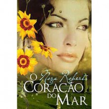 O Coração do Mar (Trilogia Irlandesa #3) - Nora Roberts