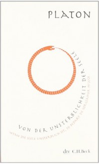 Von der Unsterblichkeit der Seele - Plato, Otto Apelt, Christoph Horn