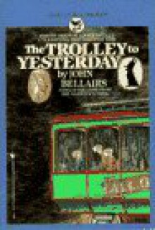 The Trolley to Yesterday (A Bantam-Skylark Book) - John Bellairs