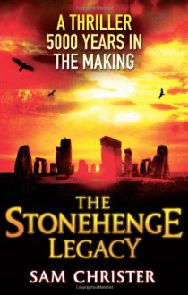 The Stonehenge Legacy - Sam Christer