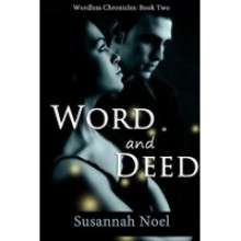 Word and Deed (Wordless Chronicles, #2) - Susannah Noel