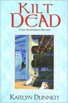 Kilt Dead - Kaitlyn Dunnett