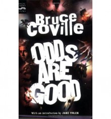 Odds Are Good: An Oddly Enough and Odder Than Ever Omnibus - Bruce Coville, Jane Yolen