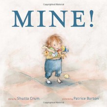 Mine! - Shutta Crum, Patrice Barton