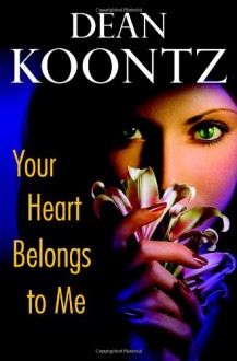 Your Heart Belongs to Me - Dean Koontz