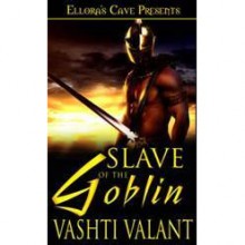 Slave of the Goblin - Vashti Valant