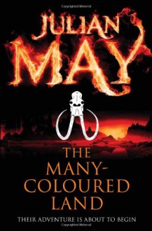 The Many-Coloured Land: Saga of the Exiles: Book One: Saga of the Exiles: Book One. Trade Paperback (Saga of the Exiles 1) - Julian May