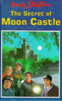 The Secret of Moon Castle (Enid Blyton's secret island series) - Enid Blyton