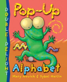 Double Delight: Pop-Up Alphabet - Mary Novick, Sybel Harlin