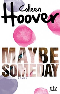 Maybe Someday: Roman (dtv junior) - Colleen Hoover,Kattrin Stier