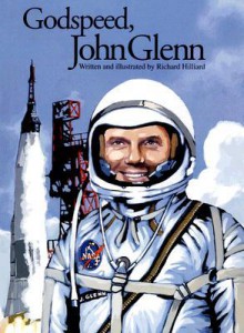 Godspeed, John Glenn - Richard Hilliard