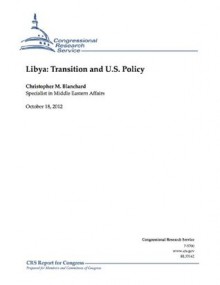 Libya: Transition and U.S. Policy - Christopher M. Blanchard