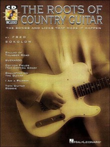 The Roots of Country Guitar - Sokolow Fred, Fred Sokolow