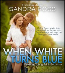 When White Turns Blue: An Erotic Paranormal Romance - Sandra Ross