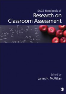 Sage Handbook of Research on Classroom Assessment - James H. McMillan