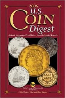 2006 U S Coin Digest - Joel Edler, David C. Harper