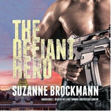 The Defiant Hero - Melanie Ewbank, Patrick Girard Lawlor, Suzanne Brockmann