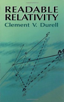 Readable Relativity (Dover Books on Physics) - Clement V. Durell, Physics