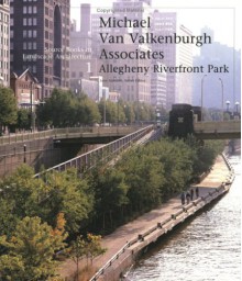 Michael Van Valkenburgh Associates: Allegheny Riverfront Park - Jane Amidon