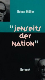 Jenseits der Nation - Heiner Müller