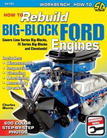 How to Rebuild Big-Block Ford Engines - Charles R. Morris