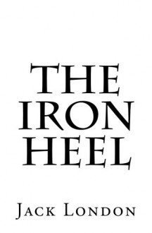 The Iron Heel - Jack London