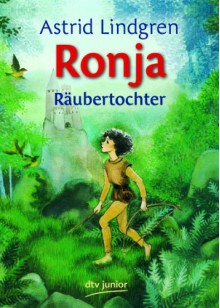 Ronja Räubertochter - Astrid Lindgren, Ilon Wikland, Anna-Liese Kornitzky