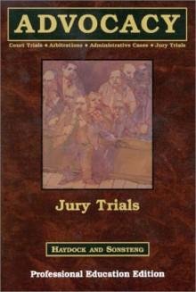 Advocacy Court Trial, Arbitrations, Administrative Cases, Jury Trials - Roger Haydock, John O. Sonsteng