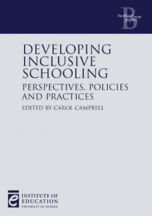 Developing Inclusive Schooling: Perspectives, Policies And Practices - Carol Campbell, David Gillborn