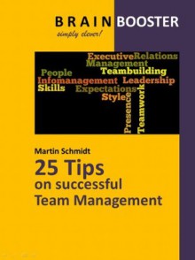 25 Tips on successful Team Management - Martin Schmidt