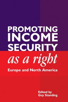 Promoting Income Security As A Right: Europe And North America - Ian Parker