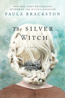 The Silver Witch: A Novel - Paula Brackston