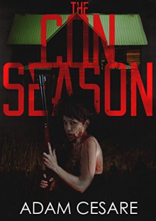 The Con Season: A Novel of Survival Horror - Adam Cesare