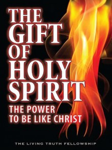 The Gift of Holy Spirit, 4th Edition - John A. Lynn, John W. Schoenheit, Mark H. Graeser