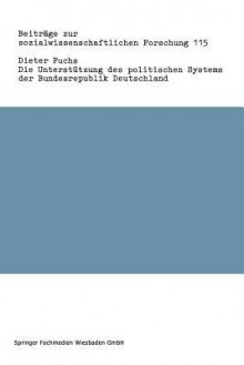 Die Unterstutzung Des Politischen Systems Der Bundesrepublik Deutschland - Dieter Fuchs