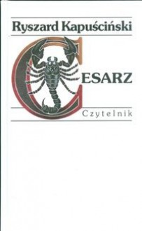 Cesarz - Ryszard Kapuściński