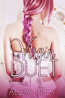 The Virgin Duet - Alexa Riley, Mayhem Cover Creations, Aquila Editing