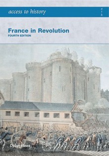 Access to History France in Revolution - Dylan Rees, Duncan Townson