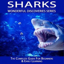 Sharks: The Complete Guide for Beginners & Early Learning - Mary Osborne