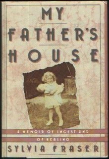 MY FATHER'S HOUSE - SYLVIA FRASER