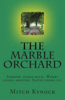 The Marble Orchard - Mitchell Kynock, Patricia Anderson