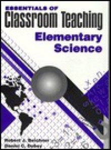 Essentials of Classroom Teaching: Elementary Science - Robert J. Beichner, Daniel C. Dobey