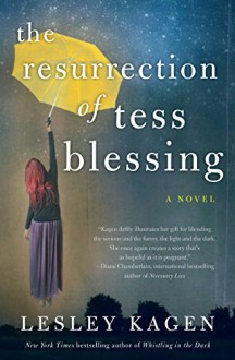 The Resurrection of Tess Blessing - Lesley Kagen