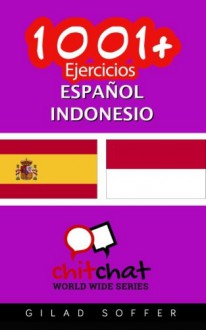 1001+ Ejercicios español - indonesio (Spanish Edition) - Gilad Soffer