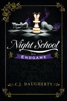 Night School Endgame (Volume 5) - CJ Daugherty