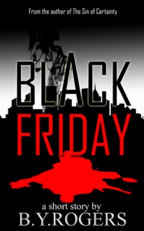 Black Friday - B.Y. Rogers