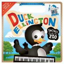 Duck Ellington Swings Through the Zoo: Baby Loves Jazz - Andy Blackman Hurwitz, Andrew Cunningham
