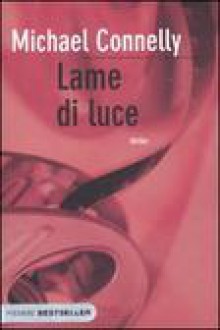 Lame di luce - Michael Connelly