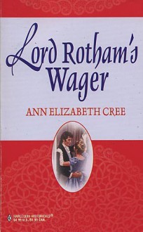 Lord Rotham's Wager - Ann Elizabeth Cree