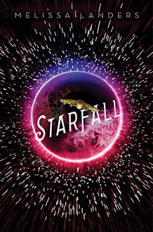 Starfall (a Starflight novel) - Melissa Landers